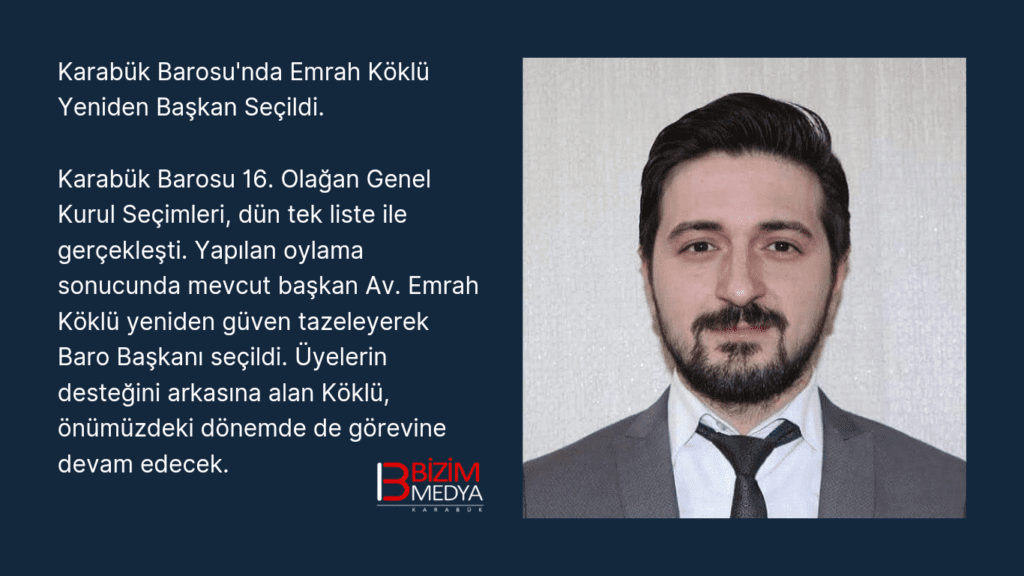 Karabük Barosu’nda Emrah Köklü Yeniden Başkan Seçildi.