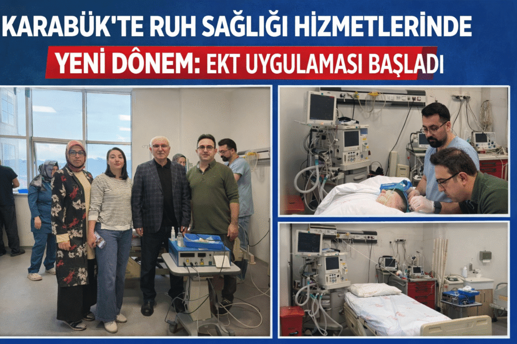 KARABÜK’TE RUH SAĞLIĞI HİZMETLERİNDE YENİ DÖNEM: EKT UYGULAMASI BAŞLADI